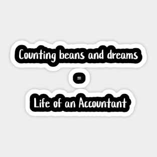 Counting beans and dreams - Life of an Accountant Sticker